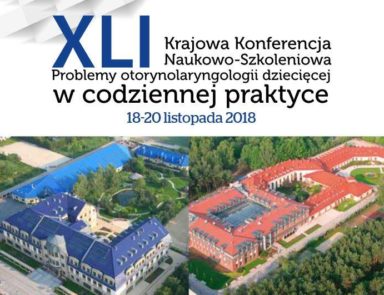 W Kajetanach zakończyła się XLI Krajowa Konferencja Naukowo-Szkoleniowa „Problemy otorynolaryngologii dziecięcej w codziennej praktyce”